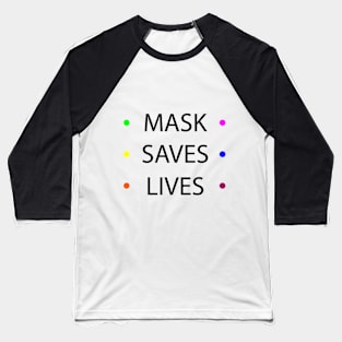 MASK SAVES LIVES Baseball T-Shirt